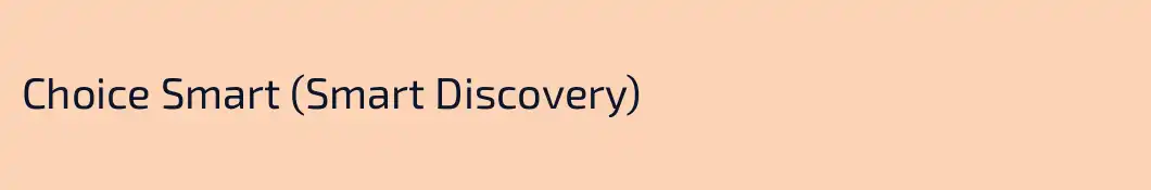 Choice Smart (Smart Discovery)